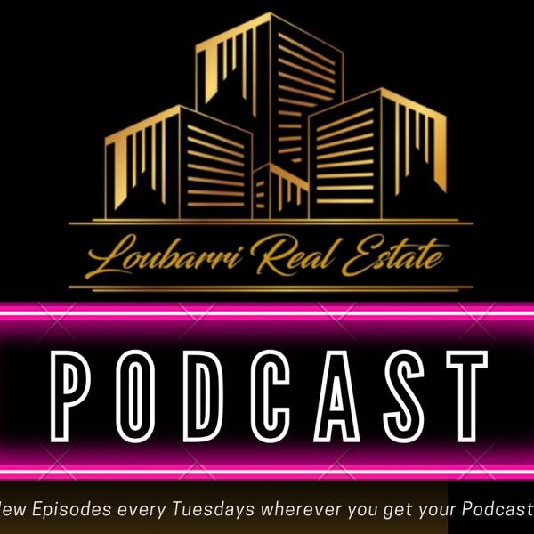 The Loubarri Real Estate Podcast