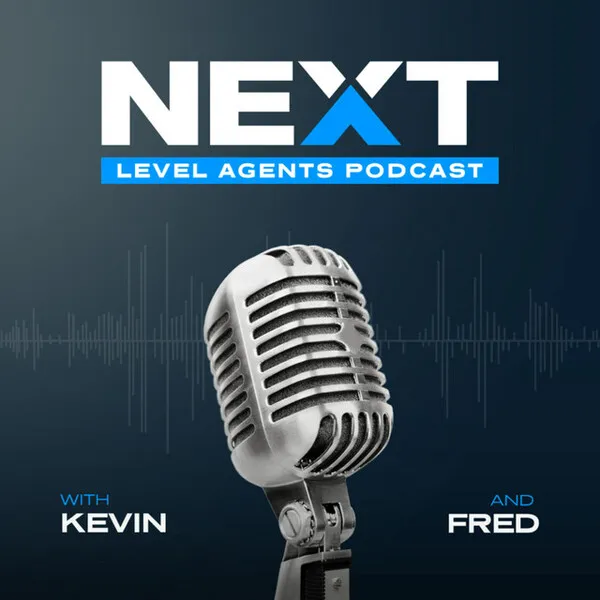 Next Level Agents: The Kevin & Fred Show - Interviews with the best and brightest minds in the real estate industry cover art