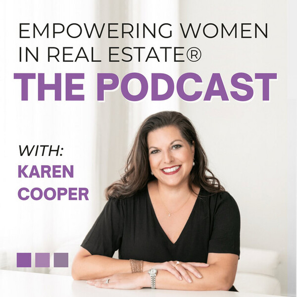 Empowering Women in Real Estate® - The Podcast with Karen Cooper cover art