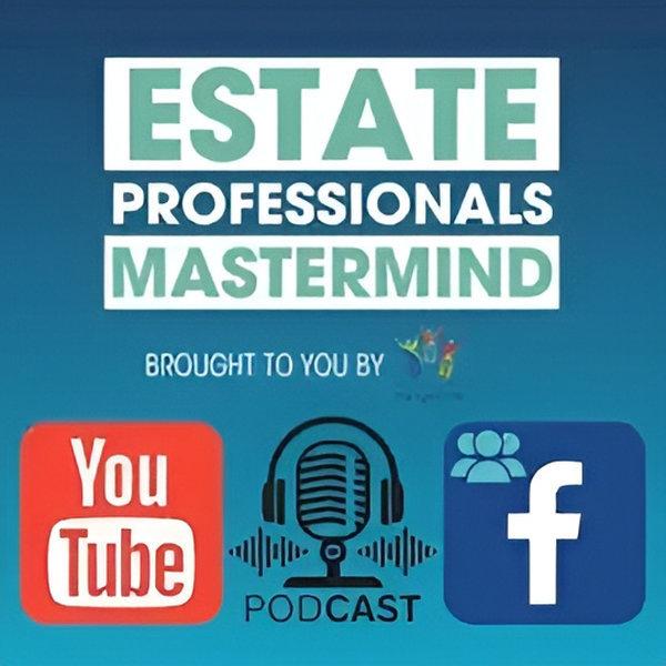 Estate Professionals Mastermind - Probate and Senior Real Estate Podcast