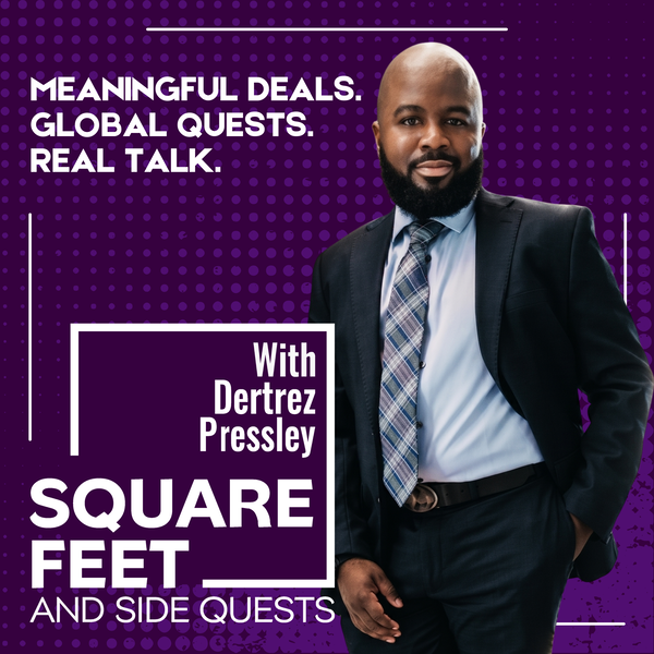 Square Feet and Side Quests with Dertrez Pressley