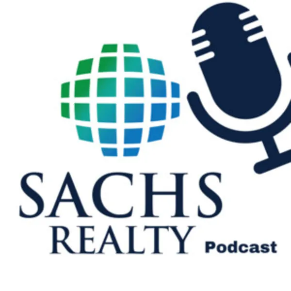 Sachs Realty Podcast - Real Estate, Economics and More cover art