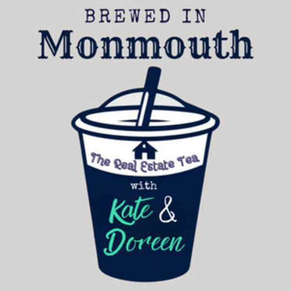 Brewed In Monmouth:The Real Estate Tea with Kate and Doreen