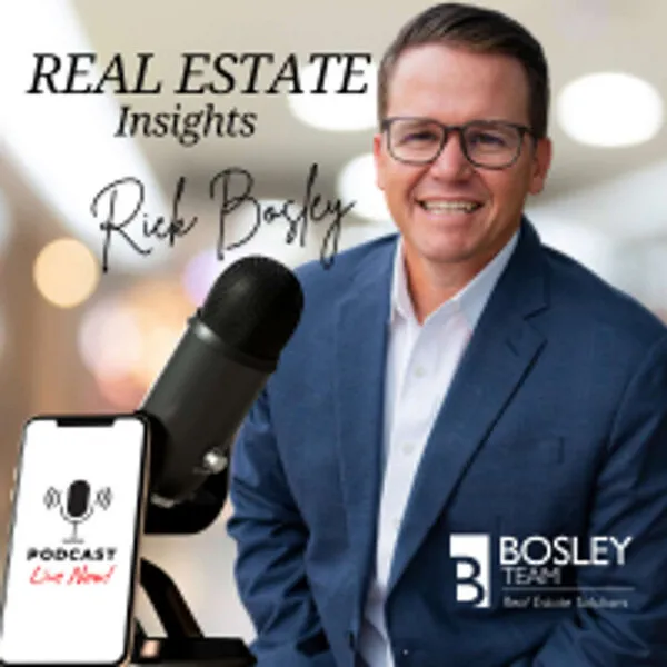 Real Estate Insights - with Rick Bosley cover art
