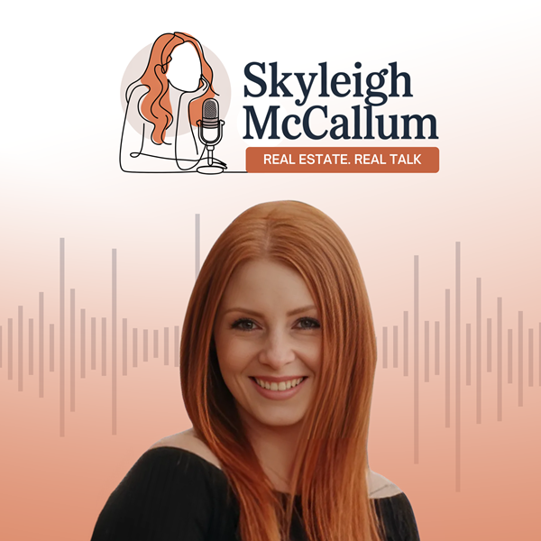 Skyleigh McCallum - Real Estate / Real Talk